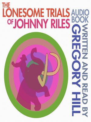 cover image of The Lonesome Trials of Johnny Riles